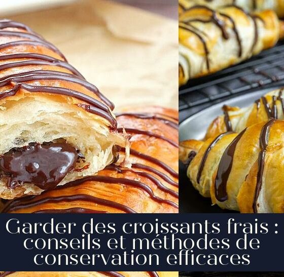 Garder des croissants frais : conseils et méthodes de conservation efficaces