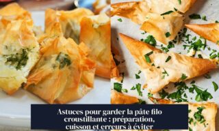 Astuces pour garder la pâte filo croustillante : préparation, cuisson et erreurs à éviter
