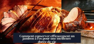 Comment conserver efficacement un jambon à l'os pour une meilleure durée de vie
