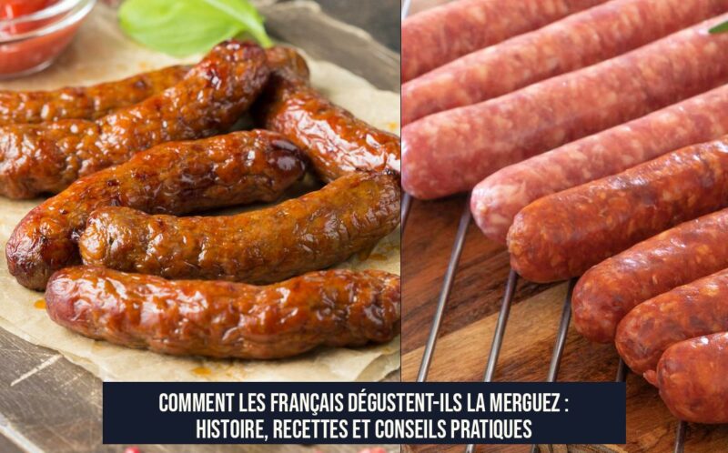 Comment les Français dégustent-ils la merguez : histoire, recettes et conseils pratiques