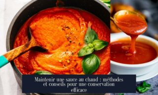 Maintenir une sauce au chaud : méthodes et conseils pour une conservation efficace