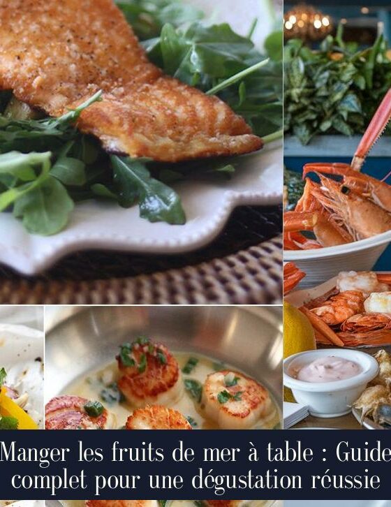 Manger les fruits de mer à table : Guide complet pour une dégustation réussie