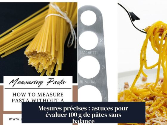 Mesures précises : astuces pour évaluer 100 g de pâtes sans balance