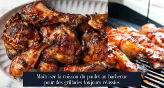 Maîtriser la cuisson du poulet au barbecue pour des grillades toujours réussies