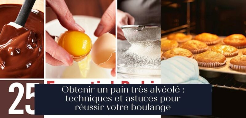 Obtenir un pain très alvéolé : techniques et astuces pour réussir votre boulange
