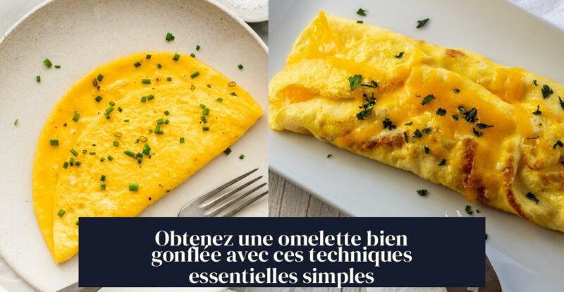 Obtenez une omelette bien gonflée avec ces techniques essentielles simples