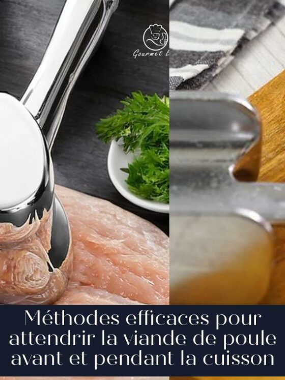 Méthodes efficaces pour attendrir la viande de poule avant et pendant la cuisson