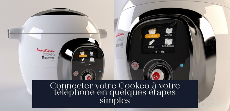 Connecter votre Cookeo à votre téléphone en quelques étapes simples