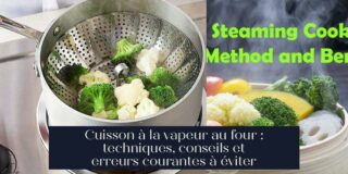 Cuisson à la vapeur au four : techniques, conseils et erreurs courantes à éviter