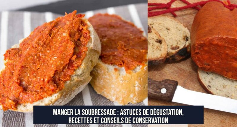 Manger la soubressade : astuces de dégustation, recettes et conseils de conservation