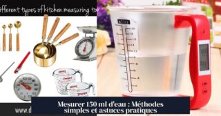 Mesurer 150 ml d'eau : Méthodes simples et astuces pratiques