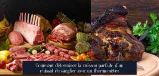 Comment déterminer la cuisson parfaite d'un cuissot de sanglier avec un thermomètre