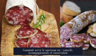 Comment servir le saucisson sec : conseils, accompagnements et conservation