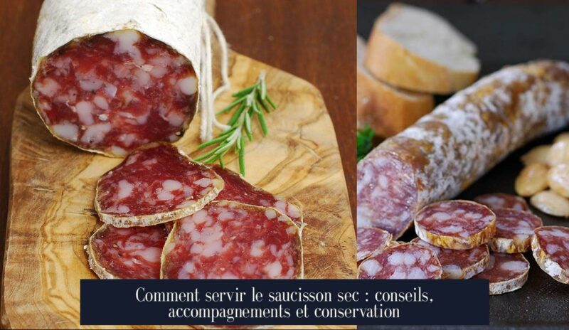 Comment servir le saucisson sec : conseils, accompagnements et conservation
