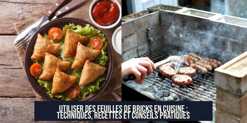 Utiliser des feuilles de bricks en cuisine : techniques, recettes et conseils pratiques