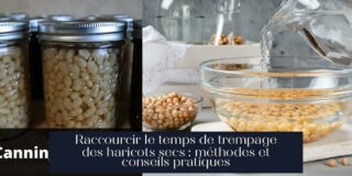 Raccourcir le temps de trempage des haricots secs : méthodes et conseils pratiques