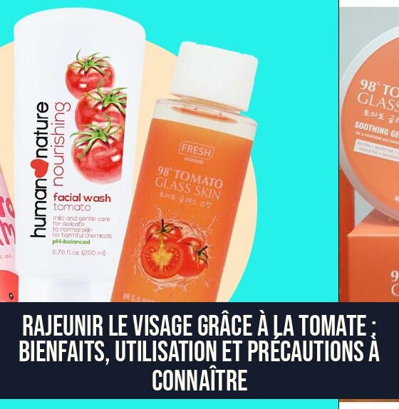 Rajeunir le visage grâce à la tomate : bienfaits, utilisation et précautions à connaître