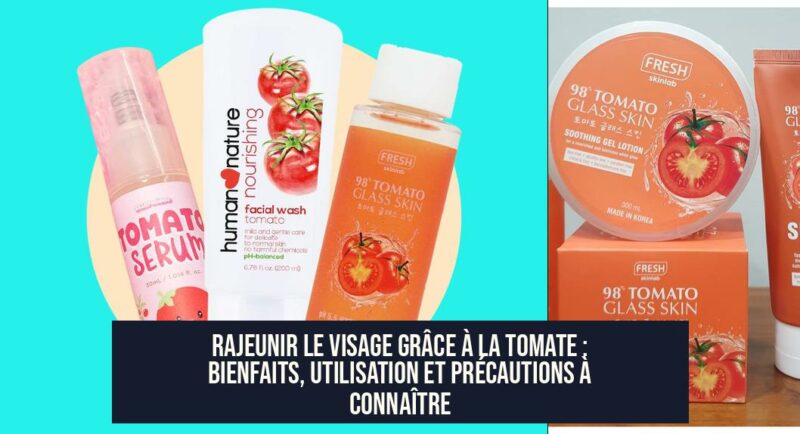 Rajeunir le visage grâce à la tomate : bienfaits, utilisation et précautions à connaître