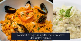 Comment corriger un risotto trop ferme avec des astuces simples