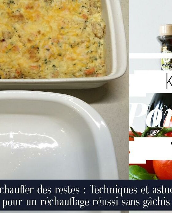 Réchauffer des restes : Techniques et astuces pour un réchauffage réussi sans gâchis
