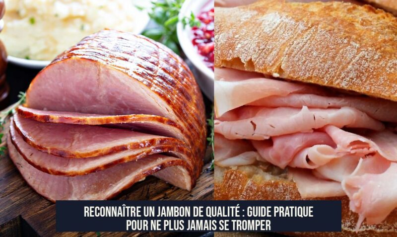 Reconnaître un jambon de qualité : Guide pratique pour ne plus jamais se tromper