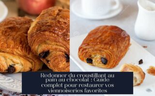 Redonner du croustillant au pain au chocolat : Guide complet pour restaurer vos viennoiseries favorites