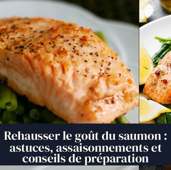 Rehausser le goût du saumon : astuces, assaisonnements et conseils de préparation