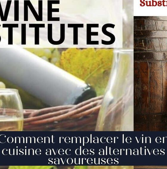 Comment remplacer le vin en cuisine avec des alternatives savoureuses