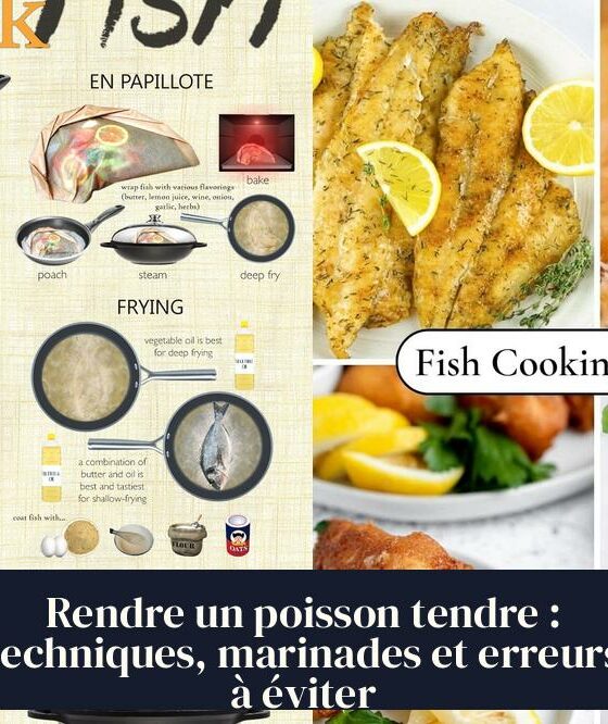 Rendre un poisson tendre : techniques, marinades et erreurs à éviter