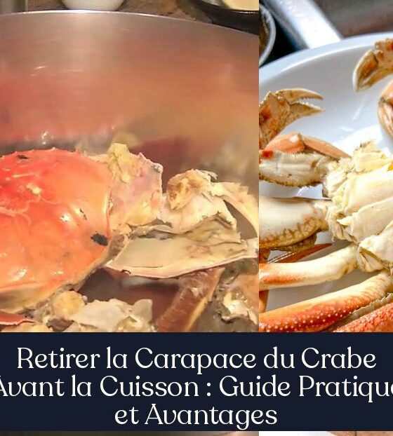 Retirer la Carapace du Crabe Avant la Cuisson : Guide Pratique et Avantages