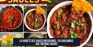 La variété des sauces mexicaines : du Guacamole aux trésors cachés