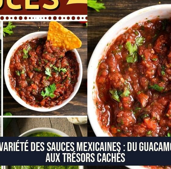 La variété des sauces mexicaines : du Guacamole aux trésors cachés