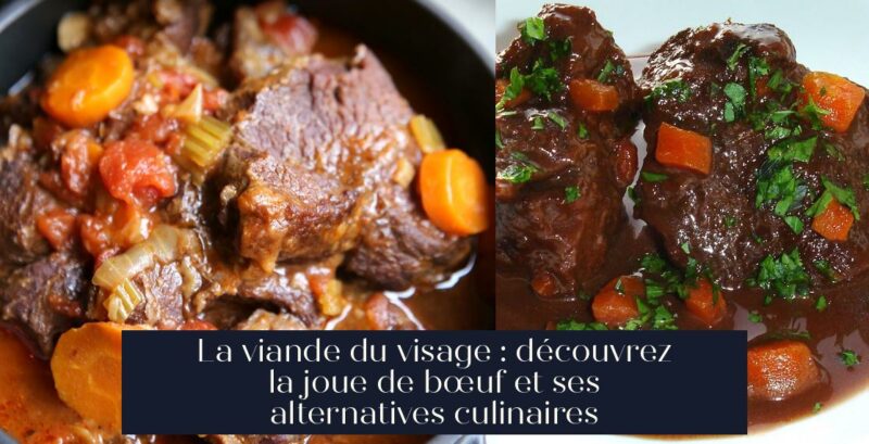 La viande du visage : découvrez la joue de bœuf et ses alternatives culinaires
