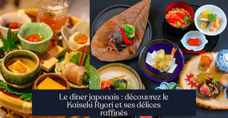 Le dîner japonais : découvrez le Kaiseki Ryori et ses délices raffinés