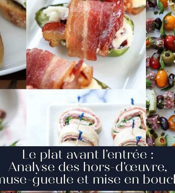 Le plat avant l'entrée : Analyse des hors-d'œuvre, amuse-gueule et mise en bouche