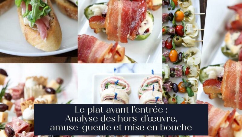 Le plat avant l'entrée : Analyse des hors-d'œuvre, amuse-gueule et mise en bouche