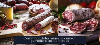Comment déterminer la cuisson parfaite d'un saucisson