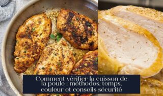 Comment vérifier la cuisson de la poule : méthodes, temps, couleur et conseils sécurité