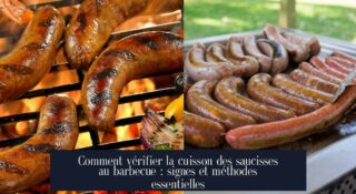Comment vérifier la cuisson des saucisses au barbecue : signes et méthodes essentielles