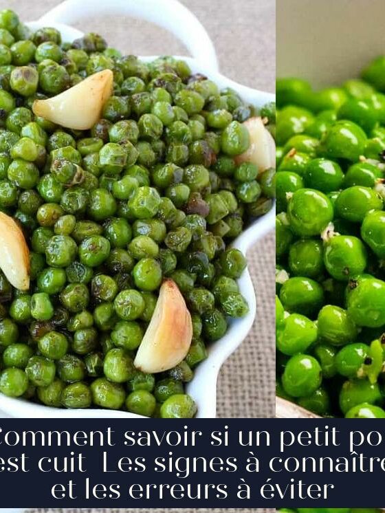 Comment savoir si un petit pois est cuit Les signes à connaître et les erreurs à éviter