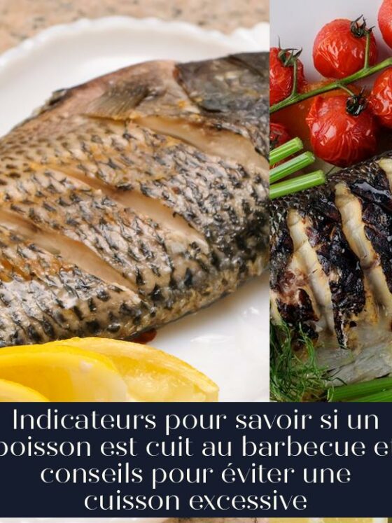 Indicateurs pour savoir si un poisson est cuit au barbecue et conseils pour éviter une cuisson excessive