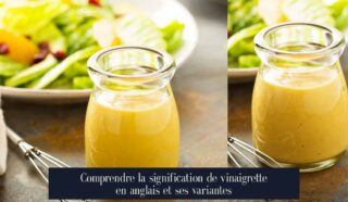 Comprendre la signification de vinaigrette en anglais et ses variantes