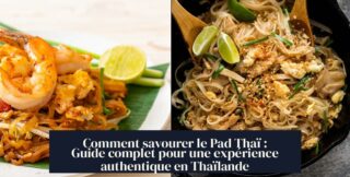 Comment savourer le Pad Thaï : Guide complet pour une expérience authentique en Thaïlande