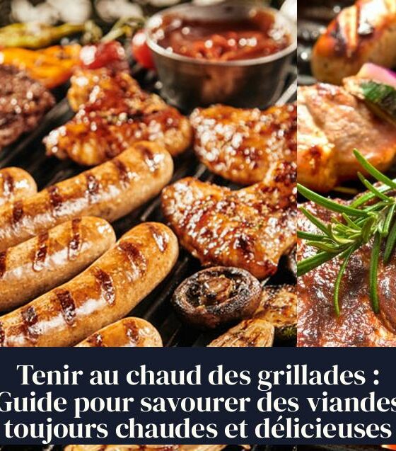Tenir au chaud des grillades : Guide pour savourer des viandes toujours chaudes et délicieuses