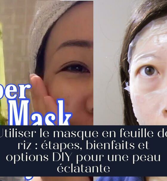 Utiliser le masque en feuille de riz : étapes, bienfaits et options DIY pour une peau éclatante