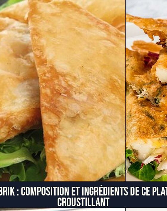 Brik : Composition et Ingrédients de ce Plat Croustillant