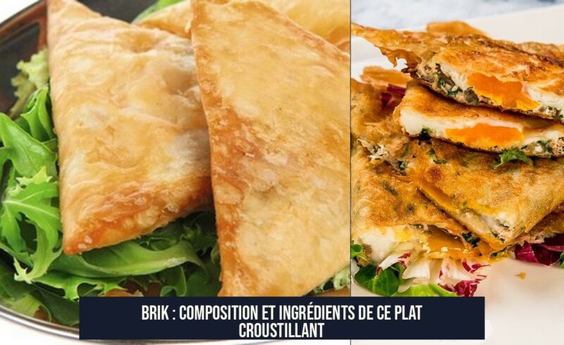 Brik : Composition et Ingrédients de ce Plat Croustillant