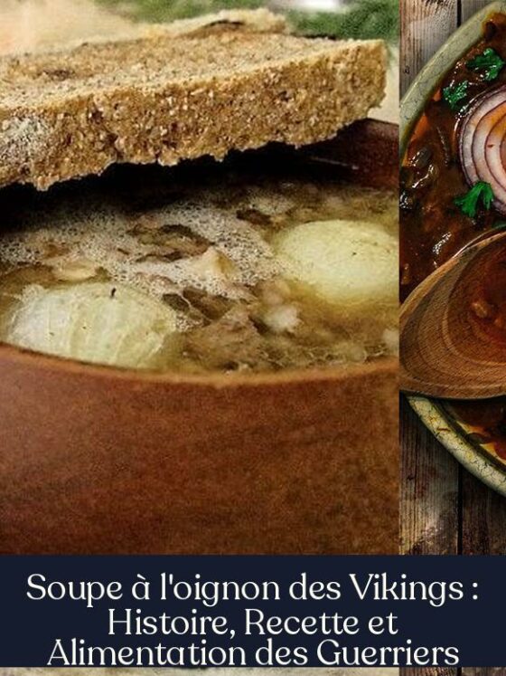 Soupe à l'oignon des Vikings : Histoire, Recette et Alimentation des Guerriers