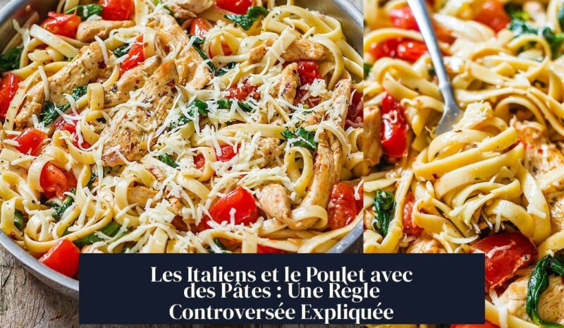 Les Italiens et le Poulet avec des Pâtes : Une Règle Controversée Expliquée