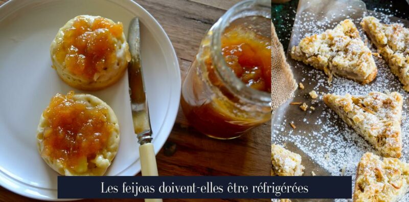 Les feijoas doivent-elles être réfrigérées